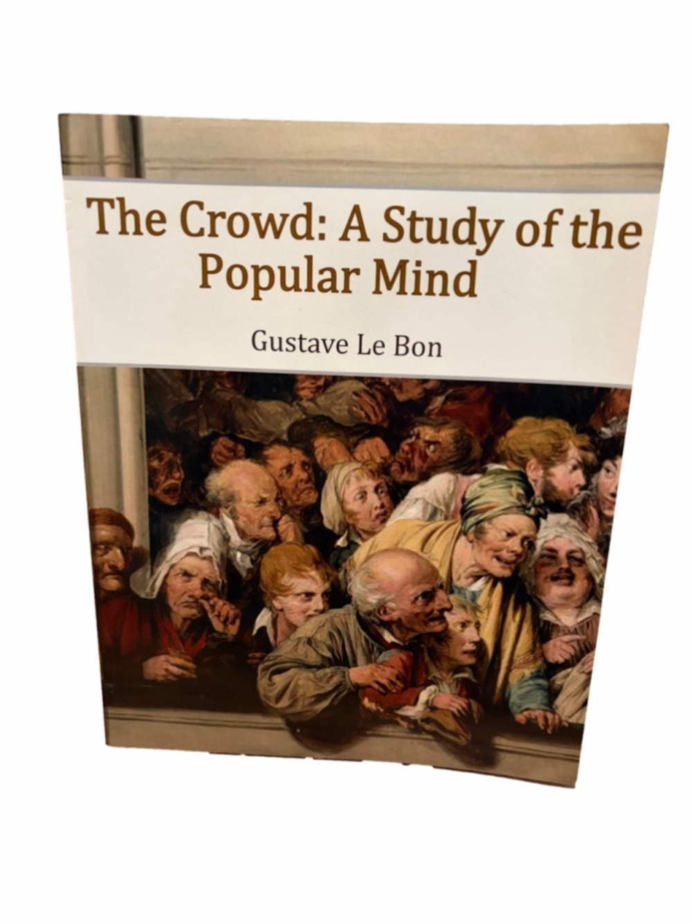 The Crowd: A Study of the Popular Mind Book, One Size, White and Brown
